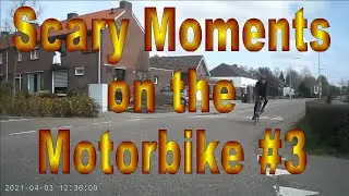2021 Scary moments on the Motorbike #3