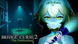 Yuzu Plays The Bridge Curse 2: The Extrication
