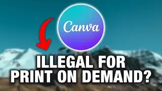Breaking News: Canva Drama! Is It Illegal To Use Canva Designs For Print On Demand? | 