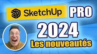 SKETCHUP PRO 2024 Les nouveautés