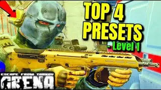NEW TOP 4 LEVEL 1 CUSTOM PRESETS (Escape From Tarkov Arena) Patch 3.3