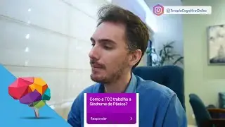 Como a Terapia Cognitivo Comportamental (TCC) trabalha a Síndrome do Pânico?
