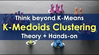 K-Medoids Clustering | Cluster Analysis | Unsupervised Machine Learning | Data Science