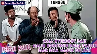ASAL NYEROBOT BAE! MALIH BOHONGIN PARA PASIEN BIAR BISA MASUK DULUAN - PEPESAN KOSONG