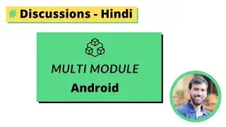 Android Discussions | Android App Modularization  (Multi-module) - Hindi