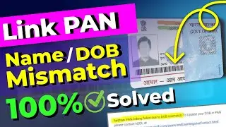 DOB Name Mismatch In PAN Aadhar Link | How to link Aadhar with PAN card