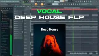 (SOLD)Vocal Melodic Deep House FLP