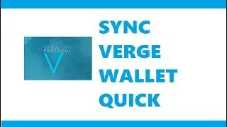 How to Sync Verge XVG QT Core Wallet Quickly