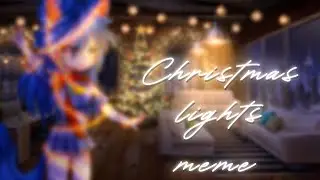 ✨🎄Christmas lights ~meme~🎄✨