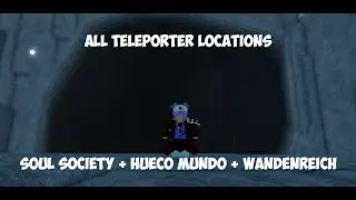 [Type Soul] How To Get To Hueco Mundo, Soul Society, and Wandenreich (ALL TELEPORTER LOCATIONS)