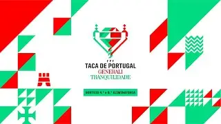 SORTEIO | TAÇA DE PORTUGAL GENERALI TRANQUILIDADE - 4ª e 5ª ELIMINATÓRIA