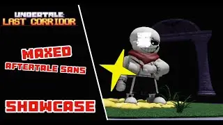 MAXED AFTERTALE SANS SHOWCASE - Roblox Undertale: Last Corridor