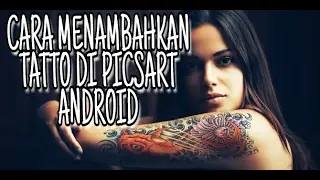CARA  MENAMBAHKAN TATO MENGGUNAKAN APLIKASI PICSART ANDROID (TUTORIAL #5)