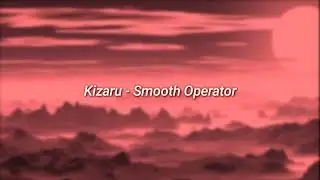 Kizaru - Smooth Operator (slowed + reverb)