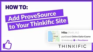 How To: Add ProveSource to Your Thinkific Site