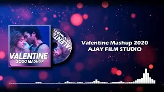 Valentine Mashup 2020 | BK & VDJ Mahe |  AJAY FILM STUDIO | Valentine Special Love Songs