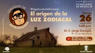 Coloquio de astronomía: el origen de la luz zodiacal | Planetario de Medellín