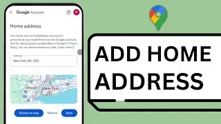 How to Add My Home Address in Google Maps (2025 Guide)