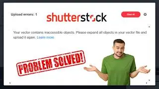 Shutterstock Upload Error FIX | Vector Inaccessible Objects Solved (2026)