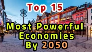 TOP 15 Most Powerful Economies By 2050 / Goldman Sachs Research
