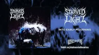 STARVED OF LIGHT - Into Early Mourning [FULL ALBUM STREAM]