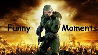Halo 2 FUNNY MOMENTS