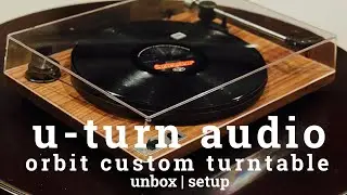 U-Turn Audio Orbit custom turntable | unboxing and setup