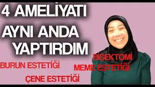 KOMBİNE AMELİYATI (Burun Estetiği- Çene Estetiği-Bişektomi-Meme Protez)