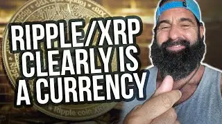 RIPPLE XRP Clearly Is a Currency!!!