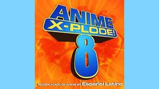 Anime X-Plode! Vol.8 - Quiero Gritar Te Amo (De 