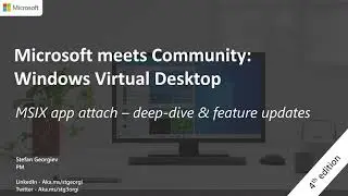 MSIX app attach – level 500+ deep dive & latest product updates – Stefan Georgiev, Microsoft Enginee