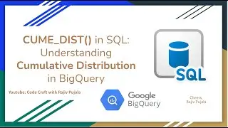 68. CUME DIST in SQL - Understanding Cumulative Distribution in BigQuery