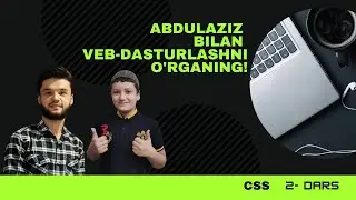 Abdulaziz bilan veb-dasturlashni o'rganing | CSS | 2 - dars