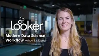 Looker: A Modern Data Science Workflow