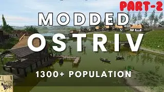 Ostriv using Mod | Building a Massive 1200+ Population City | No Commentary | Part-2