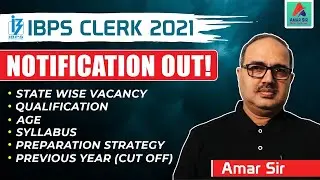 IBPS Clerk 2021 | Notification, Vacancy, Syllabus, Age, Preparation Strategy, Cut off 