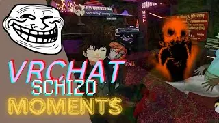 VRCHAT SCHIZO DELUXE (TROLLING)