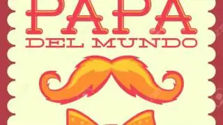 Las mañanitas para papá