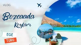 The Most Beautiful Beaches of Bozcaada / Turkey