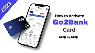 How to Activate Go2Bank Card 2023 | Go2Bank Card Activation Tutorial Step By Step