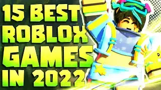 Top 15 Best Roblox Games 2022