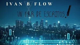 IVAN B FLOW/UN PAR DE ESCRITOS