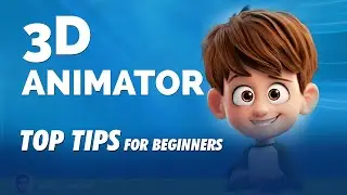 3D Animator: Top Tips for Beginners