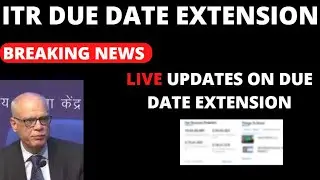 ITR Due Date Extension Update | Income Tax Return Due Date Extension Update | ITR Due Date
