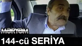 Meryem 144-cü Seriya 144.Bölüm
