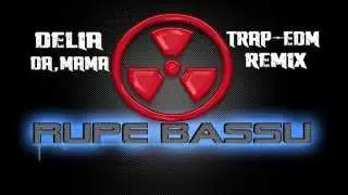 Delia - Da, mama (Trap-EDM Remix)