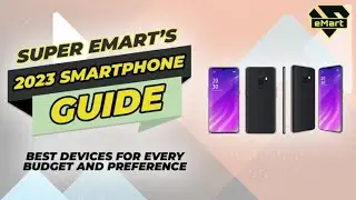 Super eMart's 2023 Smartphone Guide: Best Devices for Every Budget and Preference