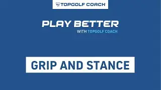 Topgolf Tips: correct golf grip & stance