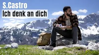 S.Castro - Ich denk an dich (Offizielles Musikvideo)