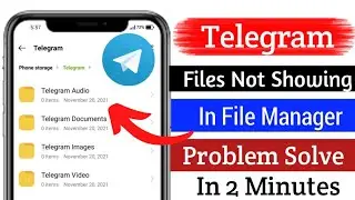 how to fix telegram files | folder not showing in file manager android 11 | 2021 problem solved |